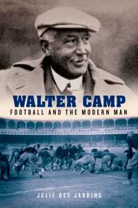 ウォルター・キャンプ伝：フットボールと近代アメリカ<br>Walter Camp : Football and the Modern Man