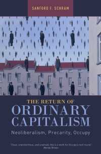 The Return of Ordinary Capitalism : Neoliberalism, Precarity, Occupy