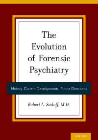 The Evolution of Forensic Psychiatry : History, Current Developments, Future Directions