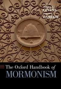 オックスフォード版　モルモン教ハンドブック<br>The Oxford Handbook of Mormonism