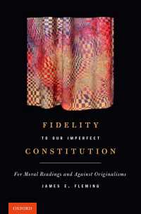 Fidelity to Our Imperfect Constitution : For Moral Readings and Against Originalisms