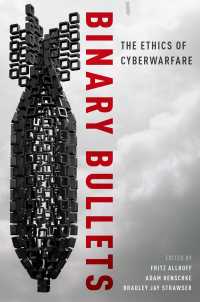 サイバー戦争の倫理<br>Binary Bullets : The Ethics of Cyberwarfare