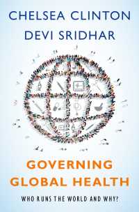 グローバル保健ガバナンス<br>Governing Global Health : Who Runs the World and Why?