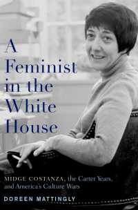 A Feminist in the White House : Midge Costanza, the Carter Years, and America's Culture Wars