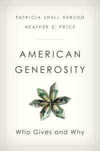 American Generosity : Who Gives and Why