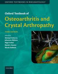 オックスフォード変形性関節症・結晶性関節症テキスト（第３版）<br>Oxford Textbook of Osteoarthritis and Crystal Arthropathy（3）