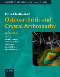 オックスフォード変形性関節症・結晶性関節症テキスト（第３版）<br>Oxford Textbook of Osteoarthritis and Crystal Arthropathy（3）