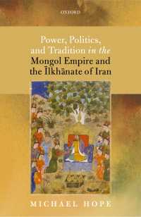 Power, Politics, and Tradition in the Mongol Empire and the Īlkhānate of Iran