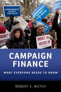 誰もが知っておきたい選挙資金<br>Campaign Finance : What Everyone Needs to Know&reg;
