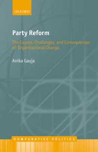 政党改革の国際比較<br>Party Reform : The Causes, Challenges, and Consequences of Organizational Change