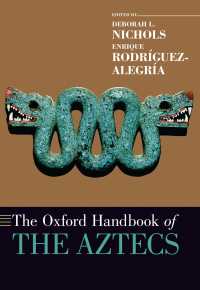 オックスフォード版　アステカ考古学ハンドブック<br>The Oxford Handbook of the Aztecs