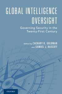 Global Intelligence Oversight : Governing Security in the Twenty-First Century