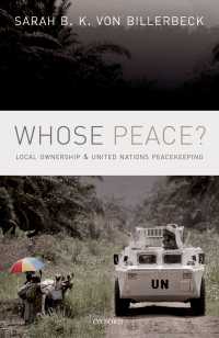誰のための平和か？：ローカル・オーナーシップと国連平和維持活動<br>Whose Peace? : Local Ownership and United Nations Peacekeeping