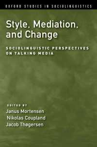 スタイル・媒介・変化：トーク・メディアの社会言語学<br>Style, Mediation, and Change : Sociolinguistic Perspectives on Talking Media