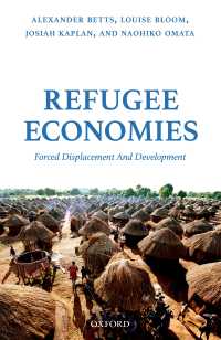 Refugee Economies : Forced Displacement and Development