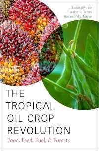 The Tropical Oil Crop Revolution : Food, Feed, Fuel, and Forests