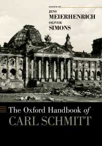 オックスフォード版　カール・シュミット ハンドブック<br>The Oxford Handbook of Carl Schmitt