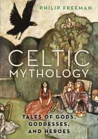 ケルト神話集<br>Celtic Mythology : Tales of Gods, Goddesses, and Heroes