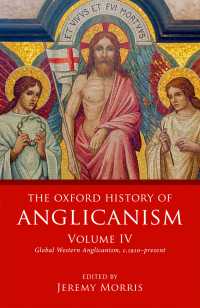 オックスフォード版　聖公会の歴史　第４巻：1910年から現在まで<br>The Oxford History of Anglicanism, Volume IV : Global Western Anglicanism, c. 1910-present