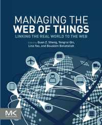 Managing the Web of Things : Linking the Real World to the Web
