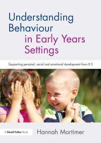 幼児教育における行動の理解：５才以下の個人的・社会的・情動的発達の支援<br>Understanding Behaviour in Early Years Settings : Supporting Personal, Social and Emotional Development from 0–5