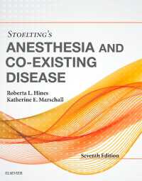 ストルティング麻酔と合併疾患（第７版）<br>Stoelting's Anesthesia and Co-Existing Disease E-Book（7）
