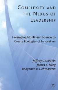 複雑系とリーダーシップの連鎖<br>Complexity and the Nexus of Leadership : Leveraging Nonlinear Science to Create Ecologies of Innovation