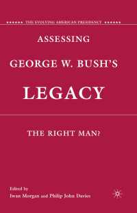 Assessing George W. Bush's Legacy : The Right Man?