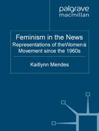 ニュースに見るフェミニズム<br>Feminism in the News : Representations of the Women's Movement Since the 1960s