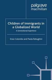 グローバル化する世界における移民の児童：世代的経験<br>Children of Immigrants in a Globalized World : A Generational Experience