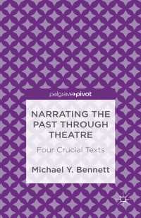 Narrating the Past through Theatre : Four Crucial Texts