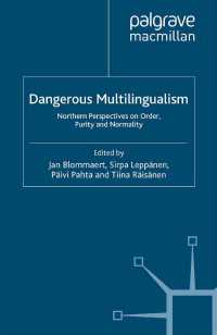 危険な多言語主義<br>Dangerous Multilingualism : Northern Perspectives on Order, Purity and Normality