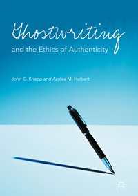 Ghostwriting and the Ethics of Authenticity〈1st ed. 2017〉