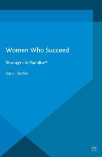 女性上級管理職の成功談<br>Women Who Succeed〈1st ed. 2015〉 : Strangers in Paradise