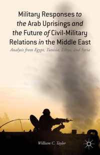 アラブの蜂起への軍事対応と中東における政軍関係の未来<br>Military Responses to the Arab Uprisings and the Future of Civil-Military Relations in the Middle East : Analysis from Egypt, Tunisia, Libya, and Syria