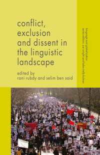言語景観におけるコンフリクト、排除と反抗<br>Conflict, Exclusion and Dissent in the Linguistic Landscape〈1st ed. 2015〉