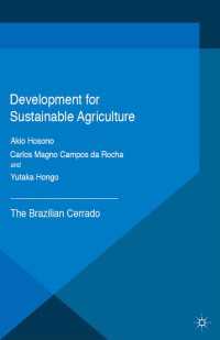 Development for Sustainable Agriculture〈1st ed. 2016〉 : The Brazilian Cerrado