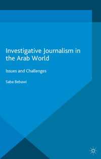 Investigative Journalism in the Arab World〈1st ed. 2016〉 : Issues and Challenges