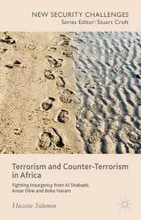 アフリカにみるテロリズムと対テロリズム<br>Terrorism and Counter-Terrorism in Africa : Fighting Insurgency from Al Shabaab, Ansar Dine and Boko Haram