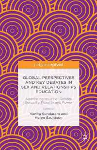 Global Perspectives and Key Debates in Sex and Relationships Education〈1st ed. 2016〉 : Addressing Issues of Gender, Sexuality, Plurality and Power
