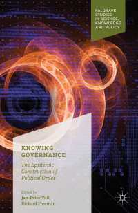 Knowing Governance〈1st ed. 2016〉 : The Epistemic Construction of Political Order