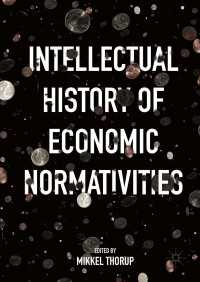 経済的規範の思想史<br>Intellectual History of Economic Normativities〈1st ed. 2016〉