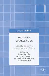 ビッグデータの課題：社会、安全保障、イノベーションと倫理<br>Big Data Challenges〈1st ed. 2016〉 : Society, Security, Innovation and Ethics