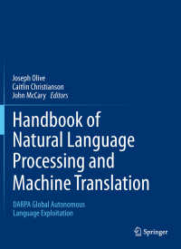 自然言語処理および機械翻訳ハンドブック<br>Handbook of Natural Language Processing and Machine Translation : DARPA Global Autonomous Language Exploitation
