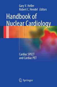 心臓核医学ハンドブック<br>Handbook of Nuclear Cardiology : Cardiac SPECT and Cardiac PET