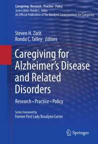 Caregiving for Alzheimer’s Disease and Related Disorders : Research • Practice • Policy