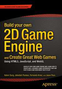 Build your own 2D Game Engine and Create Great Web Games〈1st ed.〉 : Using HTML5, JavaScript, and WebGL