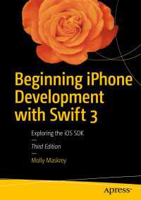 Beginning iPhone Development with Swift 3〈3rd ed.〉 : Exploring the iOS SDK（3）