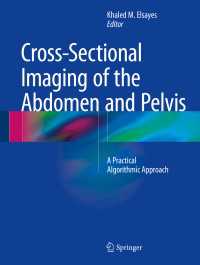 Cross-Sectional Imaging of the Abdomen and Pelvis : A Practical Algorithmic Approach