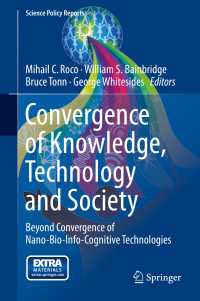 Convergence of Knowledge, Technology and Society : Beyond Convergence of Nano-Bio-Info-Cognitive Technologies